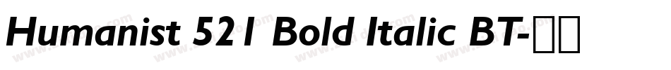Humanist 521 Bold Italic BT字体转换